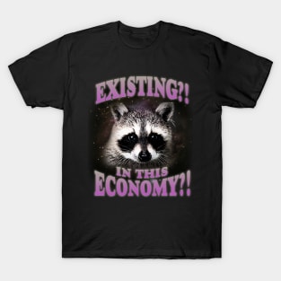 Existential Crisis Raccoon T-shirt - Unisex Jersey Tee - Trash Panda Meme Existing in this Economy Funny T-Shirt